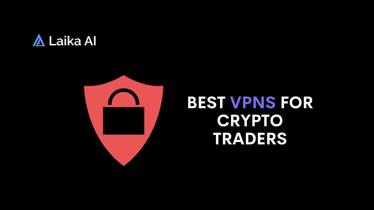 Top VPNs for Crypto Trading in 2026: Ranked by Speed, Security and Privacy