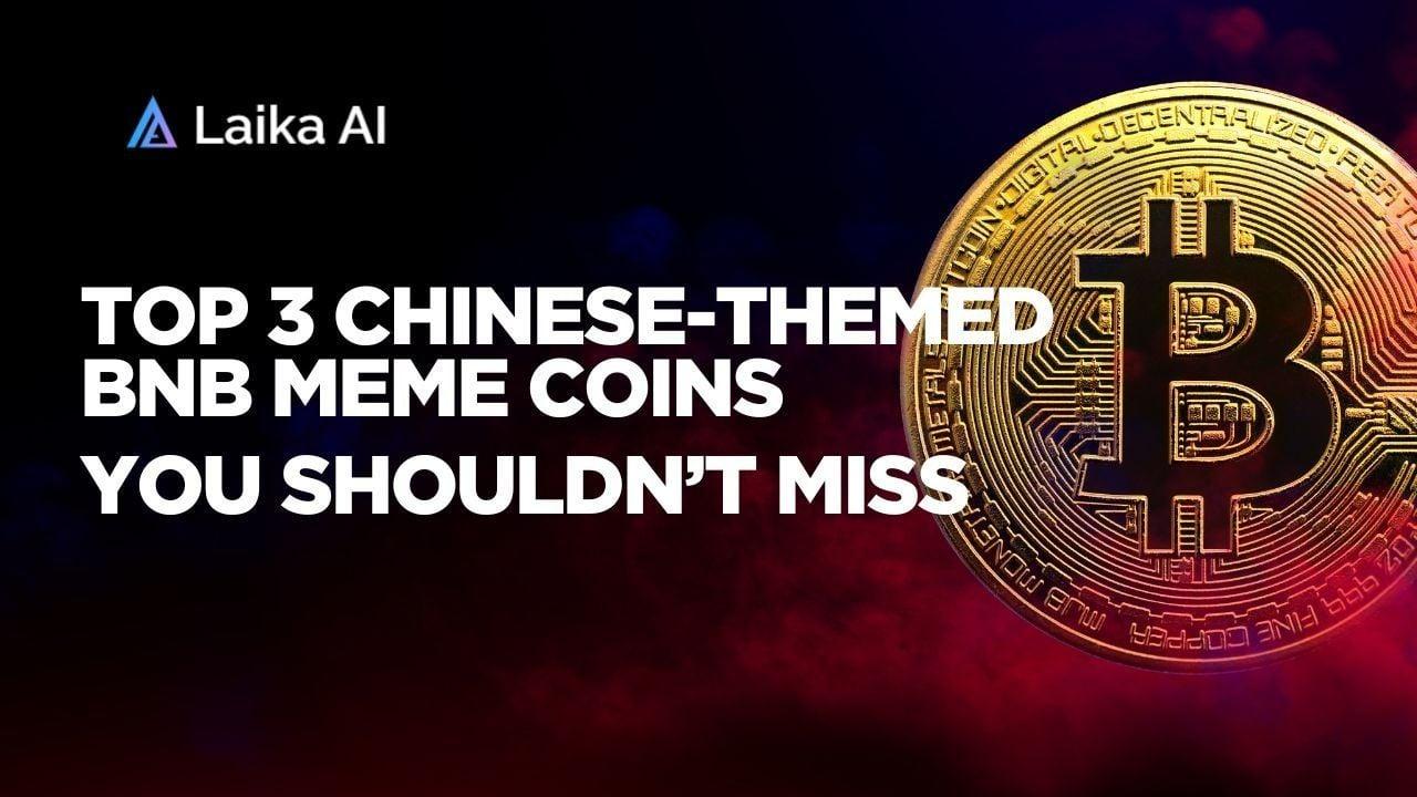 Top 3 Chinese-Themed BNB Meme Coins You Shouldn’t Miss